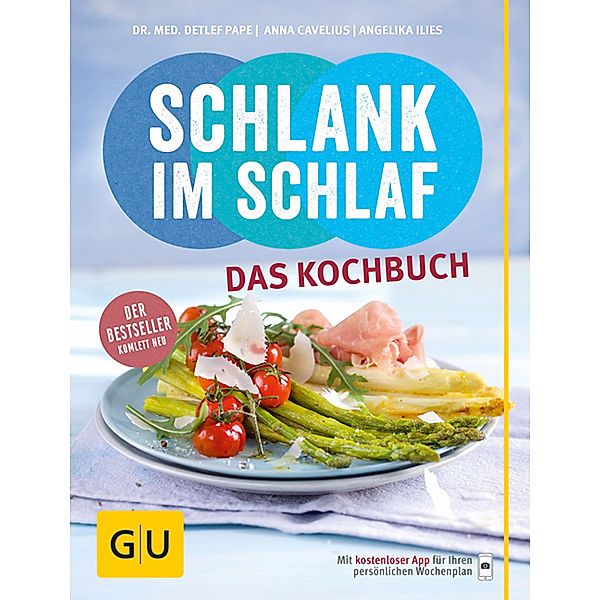 GU Diät & Gesundheit / Schlank im Schlaf - das Kochbuch, Dr. med. Detlef Pape, Anna Cavelius, Rudolf Schwarz, Angelika Ilies, Elmar Trunz-Carlisi