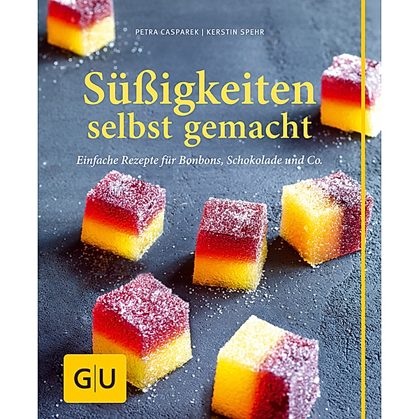 GU Einfach clever / Süßigkeiten selbst gemacht, Petra Casparek, Kerstin Spehr
