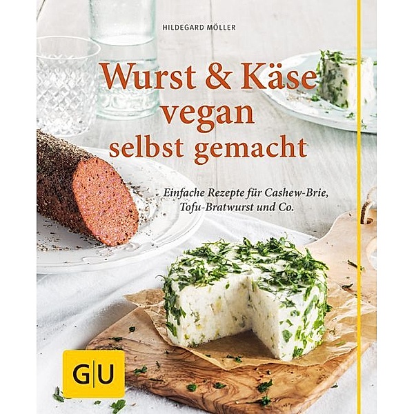 GU Einfach clever / Wurst & Käse vegan selbst gemacht, Hildegard Möller