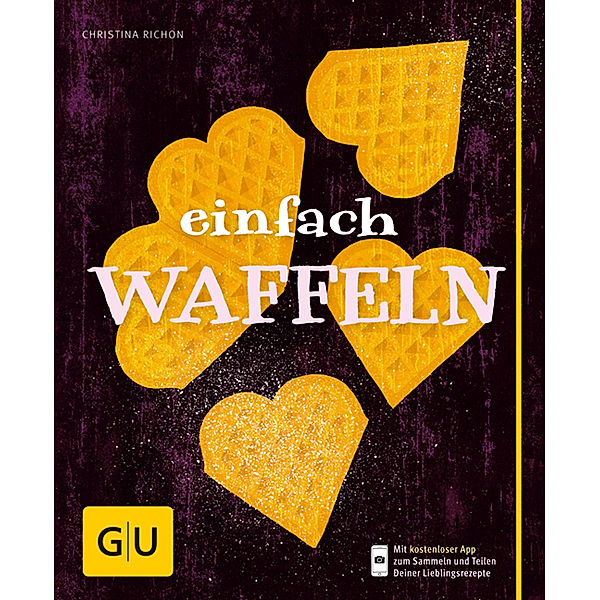 GU Einfach kochen / Einfach Waffeln, Christina Richon