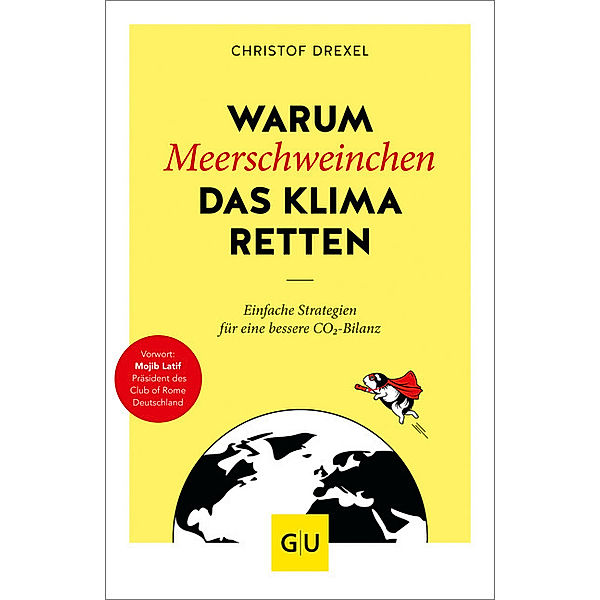 GU Einzeltitel Gesundheit/Alternativheilkunde / Warum Meerschweinchen das Klima retten, Christof Drexel