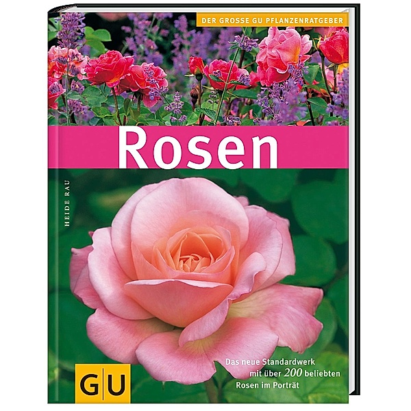 GU Große Pflanzenratgeber / Rosen, Heide Rau