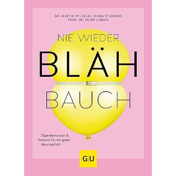 GU Kochen & Verwöhnen Diät und Gesundheit / Nie wieder Blähbauch, Martin Wilhelmi, Diana Studerus, Peter Gibson