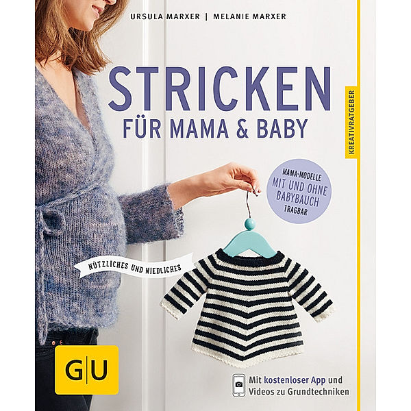 GU Kreativratgeber / Stricken für Mama & Baby, Ursula Marxer, Melanie Marxer