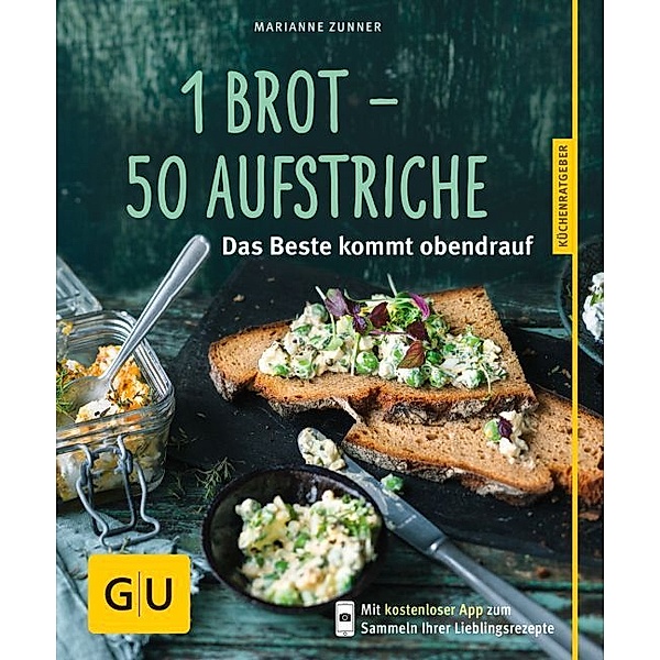 GU Küchenratgeber / 1 Brot - 50 Aufstriche, Marianne Zunner