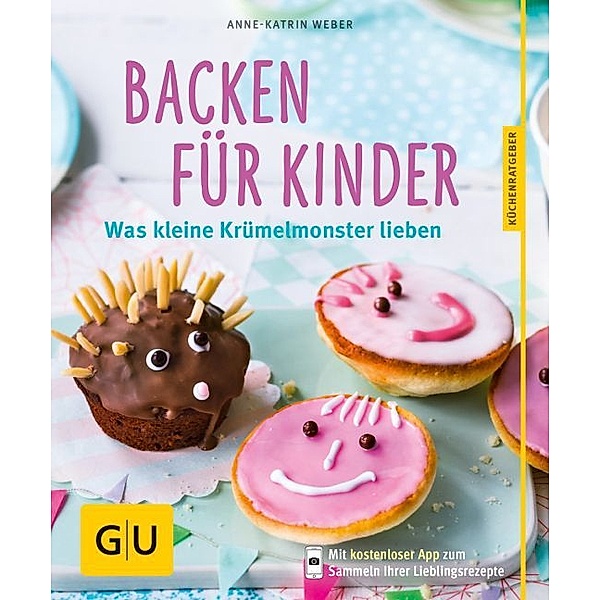 GU Küchenratgeber / Backen für Kinder, Anne-Katrin Weber