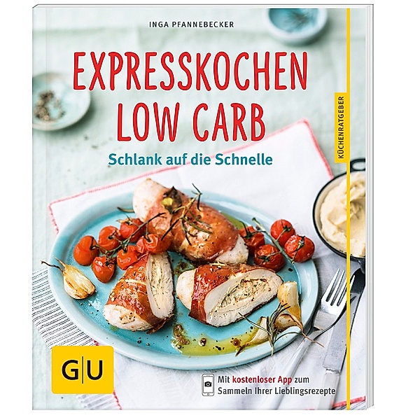 GU Küchenratgeber / Expresskochen Low Carb, Inga Pfannebecker