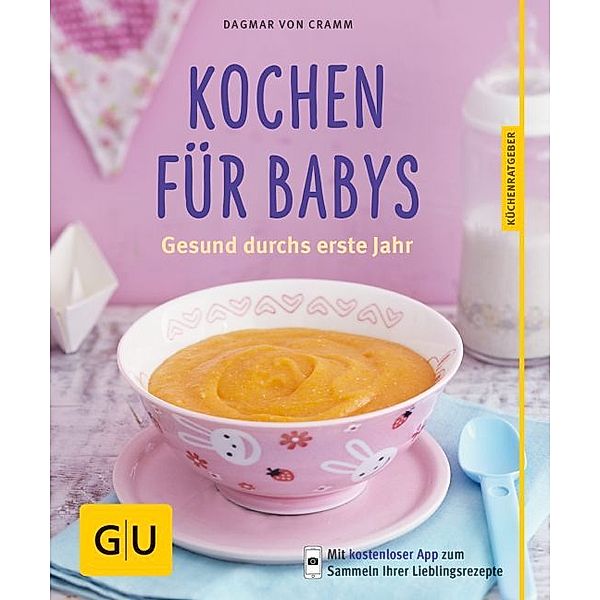 GU Küchenratgeber / Kochen für Babys, Dagmar von Cramm