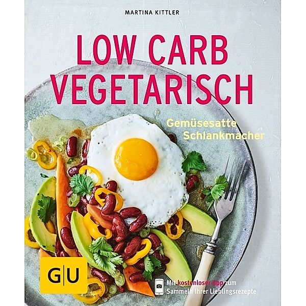 GU Küchenratgeber / Low Carb vegetarisch, Martina Kittler