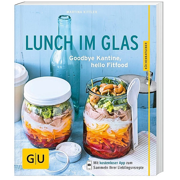 GU Küchenratgeber / Lunch im Glas, Martina Kittler