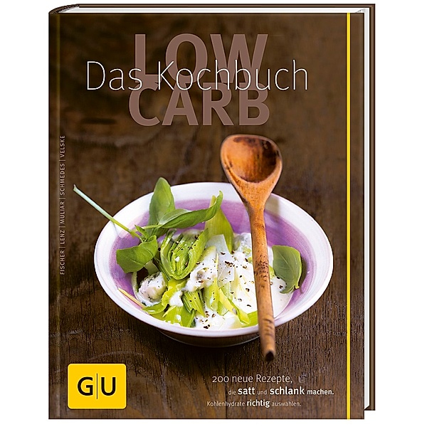 GU Low Carb / Low Carb - Das Kochbuch, Doris Muliar, Elisabeth Fischer, Claudia Lenz, Christa Schmedes, Gregor Velske