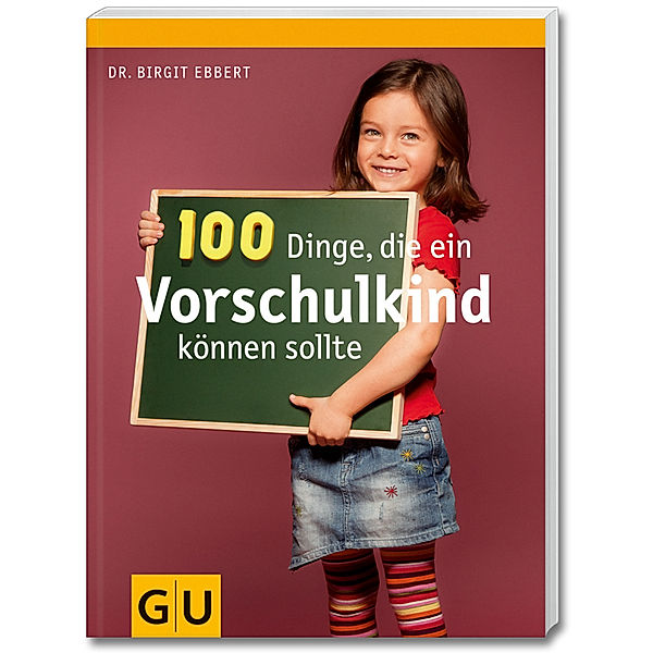 GU Partnerschaft & Familie / 100 Dinge, die ein Vorschulkind können sollte, Birgit Ebbert