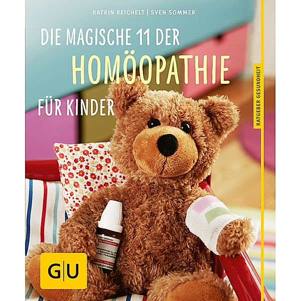 GU Partnerschaft & Familie Ratgeber Kinder / Die magische 11 der Homöopathie für Kinder, Sven Sommer, Katrin Reichelt