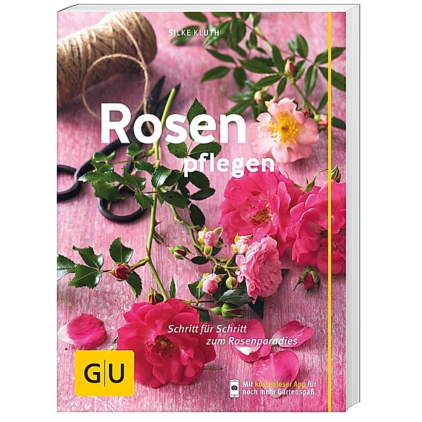 GU PraxisRatgeber Garten / Rosen pflegen, Silke Kluth