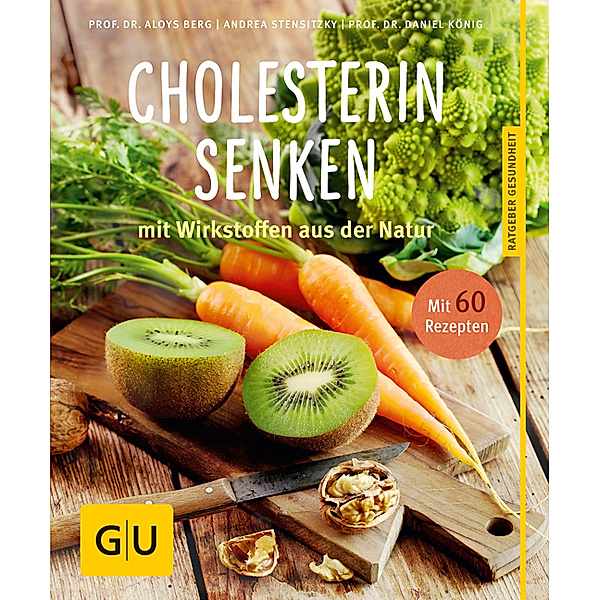 GU Ratgeber Gesundheit / Cholesterin senken, Aloys Berg, Andrea Stensitzky, Daniel König