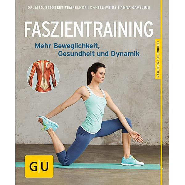 GU Ratgeber Gesundheit: Faszientraining, Siegbert Tempelhof, Anna Cavelius, Daniel Weiss