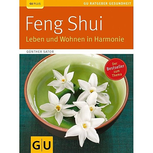 GU Ratgeber Gesundheit: Feng Shui. Leben und Wohnen in Harmonie, Günther Sator