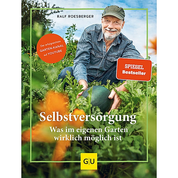 GU Selbstversorgung / Selbstversorgung: Was im eigenen Garten wirklich möglich ist, Ralf Roesberger