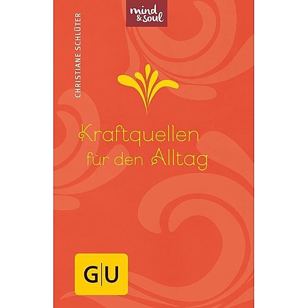 GU Spritualität / Kraftquellen für den Alltag, Christiane Schlüter