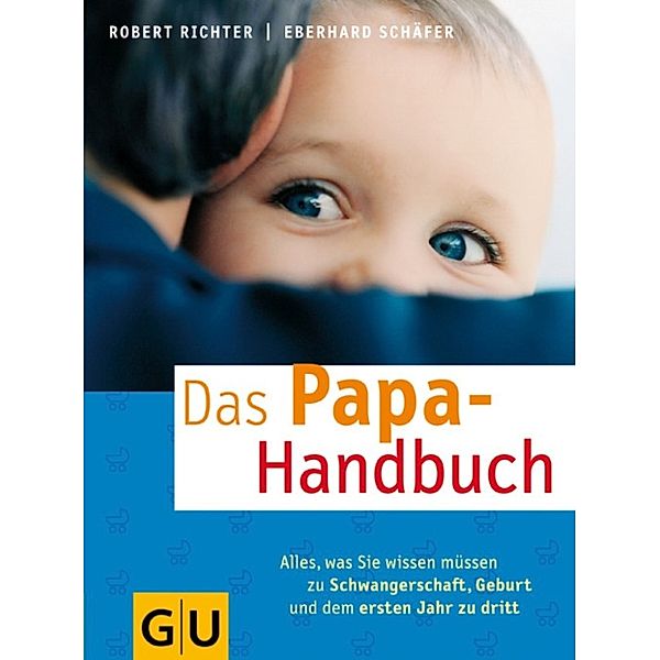 GU Textratgeber Partnerschaft & Familie: Das Papa-Handbuch, Eberhard Schäfer