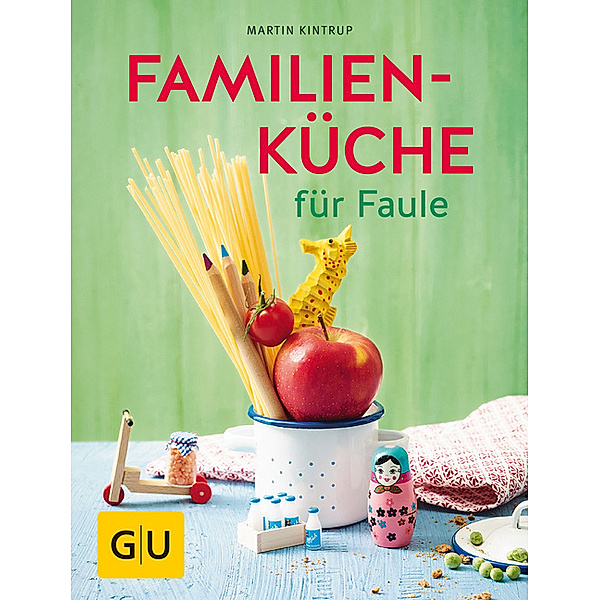 GU Themenkochbuch / Familienküche für Faule, Martin Kintrup