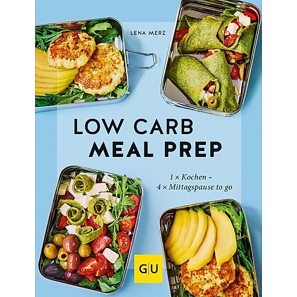 GU Themenkochbuch / Low Carb Meal Prep, Lena Merz