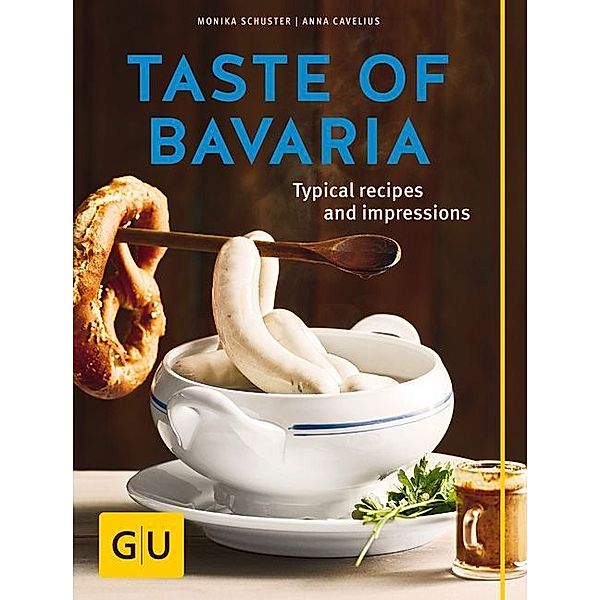 GU Themenkochbuch / Taste of Bavaria, Monika Schuster, Anna Cavelius