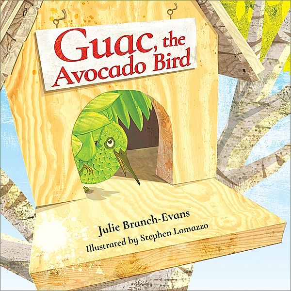 Guac, the Avocado Bird, Julie Branch-Evans