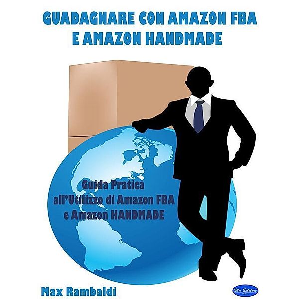 Guadagnare con Amazon FBA e Amazon Handmade, Max Rambaldi