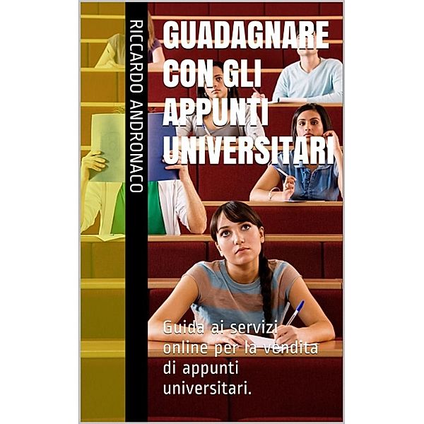 Guadagnare con gli Appunti Universitari, Riccardo Andronaco