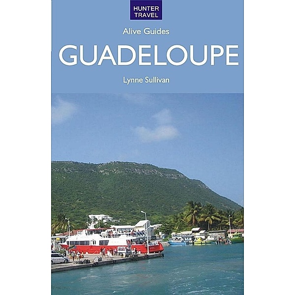 Guadeloupe Alive Guide, Lynne Sullivan