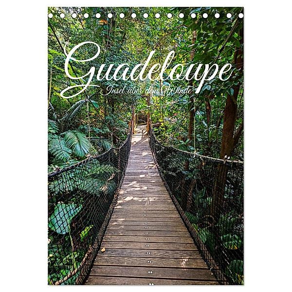Guadeloupe, Insel über dem Winde (Tischkalender 2025 DIN A5 hoch), CALVENDO Monatskalender, Calvendo, Jan Wehnert