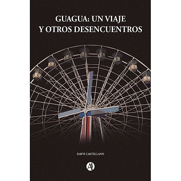 Guagua: Un viaje y otros desencuentros, Dayvi Castellano