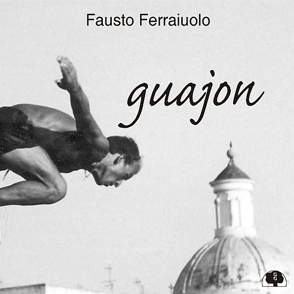 Guajon, Fausto Ferraiuolo