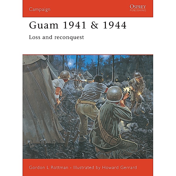 Guam 1941 & 1944, Gordon L. Rottman