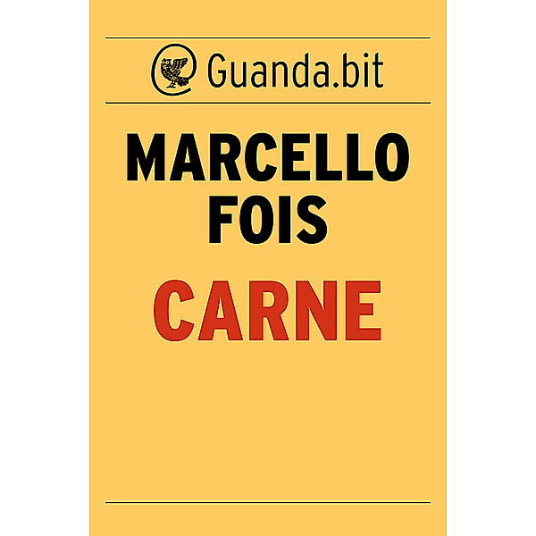 Guanda.bit: Carne, Marcello Fois