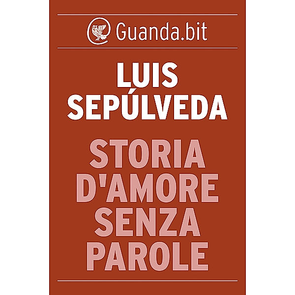 Guanda.bit: Storia d'amore senza parole, Luis Sepúlveda