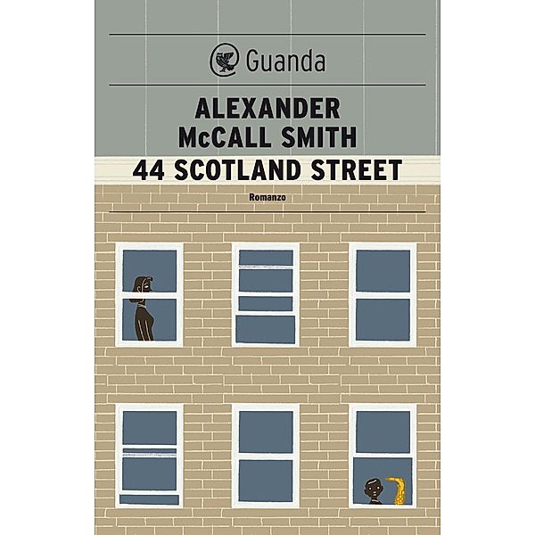 Guanda Narrativa: 44 Scotland Street, Alexander Mccall Smith