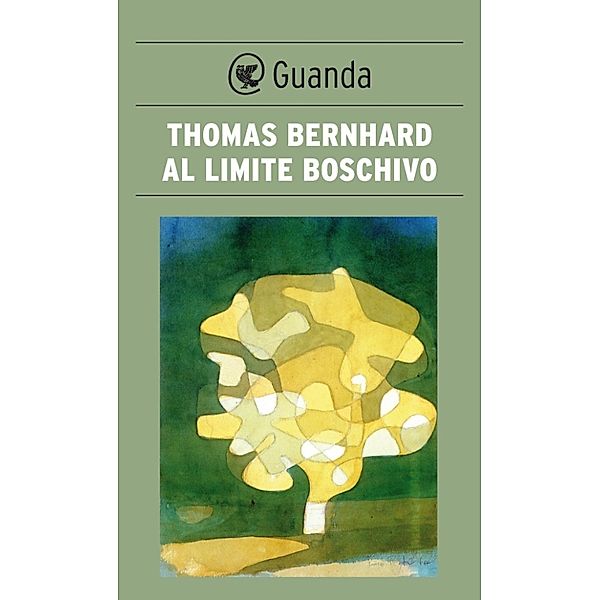 Guanda Narrativa: Al limite boschivo, Thomas Bernhard