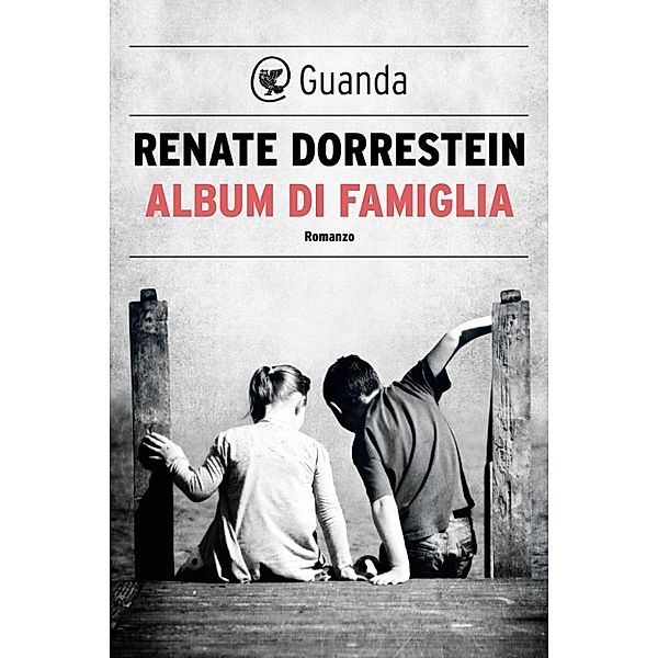 Guanda Narrativa: Album di famiglia, Renate Dorrestein