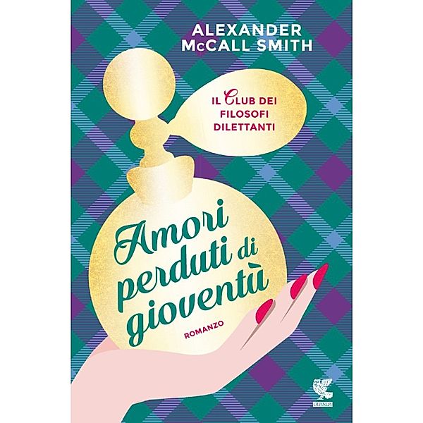 Guanda Narrativa: Amori perduti di gioventù, Alexander Mccall Smith