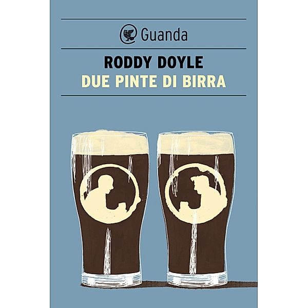 Guanda Narrativa: Due pinte di birra, Roddy Doyle