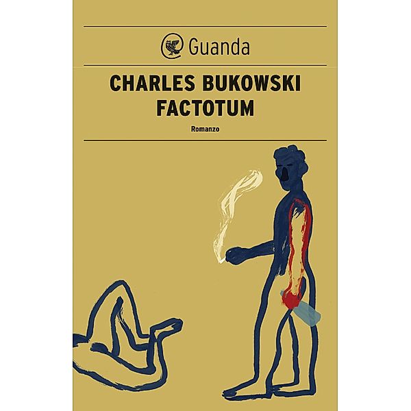 Guanda Narrativa: Factotum, Charles Bukowski