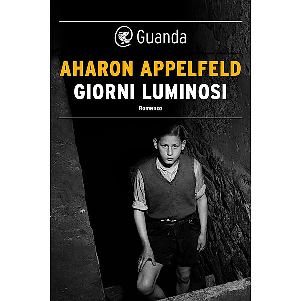 Guanda Narrativa: Giorni luminosi, Aharon Appelfeld