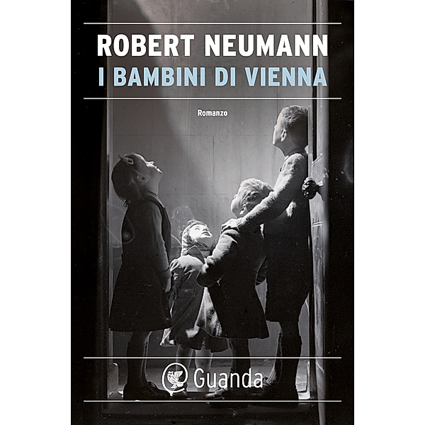Guanda Narrativa: I bambini di Vienna, Robert Neumann