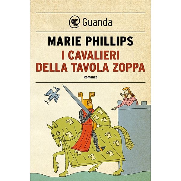 Guanda Narrativa: I cavalieri della tavola zoppa, Marie Phillips