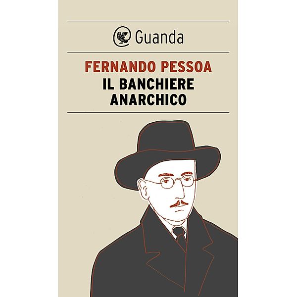 Guanda Narrativa: Il banchiere anarchico, Pessoa Fernando