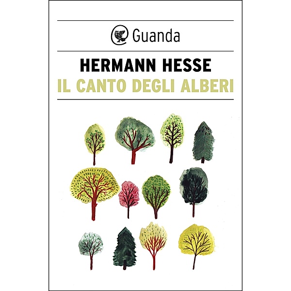 Guanda Narrativa: Il canto degli alberi, Hermann Hesse