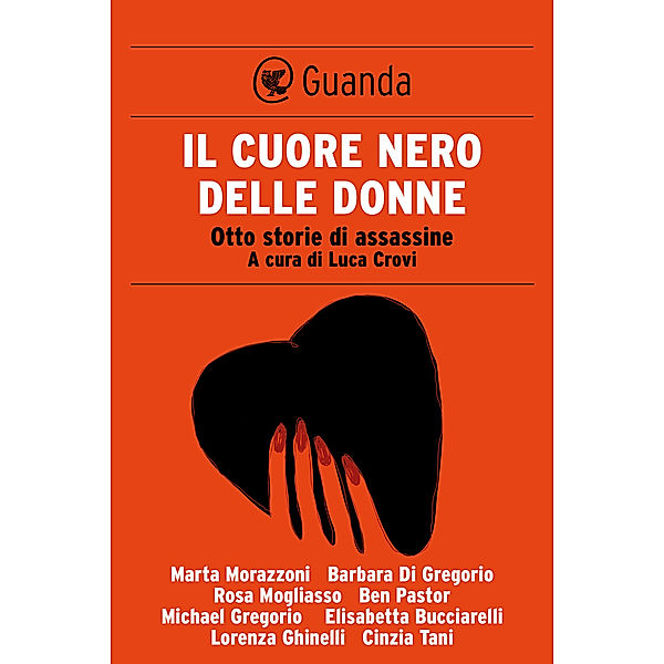 Guanda Narrativa: Il cuore nero delle donne, Crovi Luca (A Cura Di)