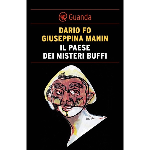 Guanda Narrativa: Il paese dei misteri buffi, Giuseppina Manin, Dario Fo